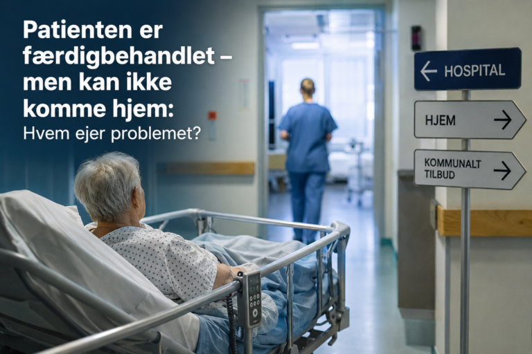 Færdigbehandlet patient venter på udskrivning fra hospital til kommunalt tilbud